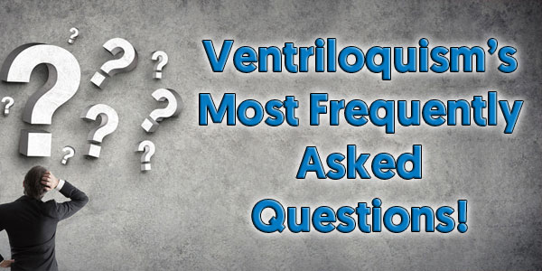 Questions About Ventriloquism