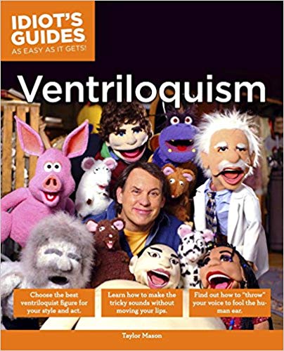 The Complete Idiots Guide To Ventriloquism